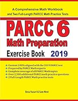 PARCC 6 Math Preparation Exercise Book: A Comprehensive Math Workbook and Two Full-Length PARCC 6 Math Practice Tests 1646120183 Book Cover