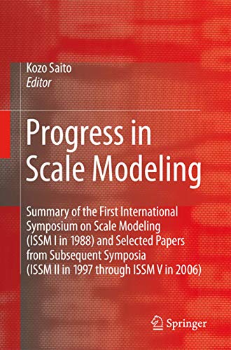 Progress in Scale Modeling: Summary of the First International Symposium on Scale Modeling (ISSM I i