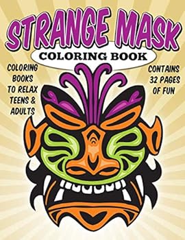 Paperback Coloring Books To Relax Teens & Adults: Strange Masks Coloring Book