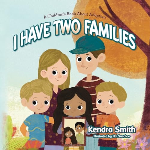 I Have Two Families: A Children'S Book About Adoption