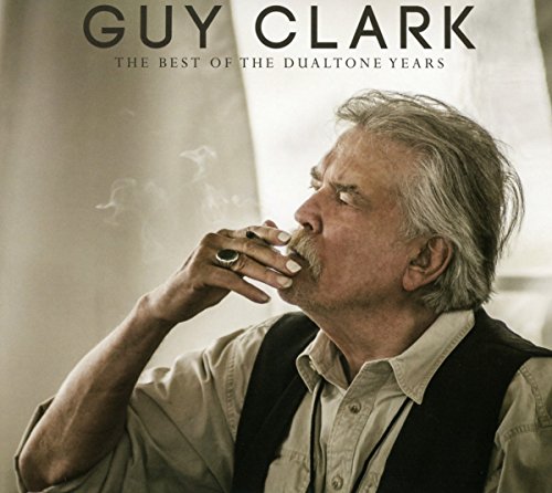 Guy Clark: The Best of the Dualtone Years