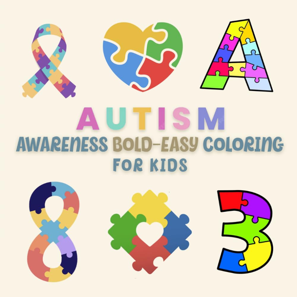 Autism Awareness Coloring Book for Kids: Bold and Easy ABC, 123 Coloring Pages with Simple Designs for Fun, Learning and Relaxation