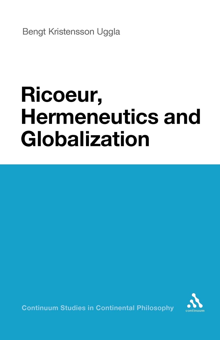 Ricoeur, Hermeneutics, and Globalization: 35 (Continuum Studies in Continental Philosophy)