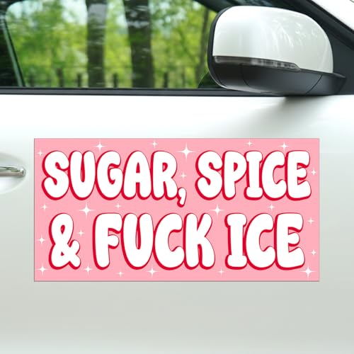 Magnet Sugar Spice and F.uck ICE Magnetic Sign Bumper Sticker Abolish ICE Reusable Waterproof Car Magnet Decal for Fridges Trucks Cars [7.5x3.75]