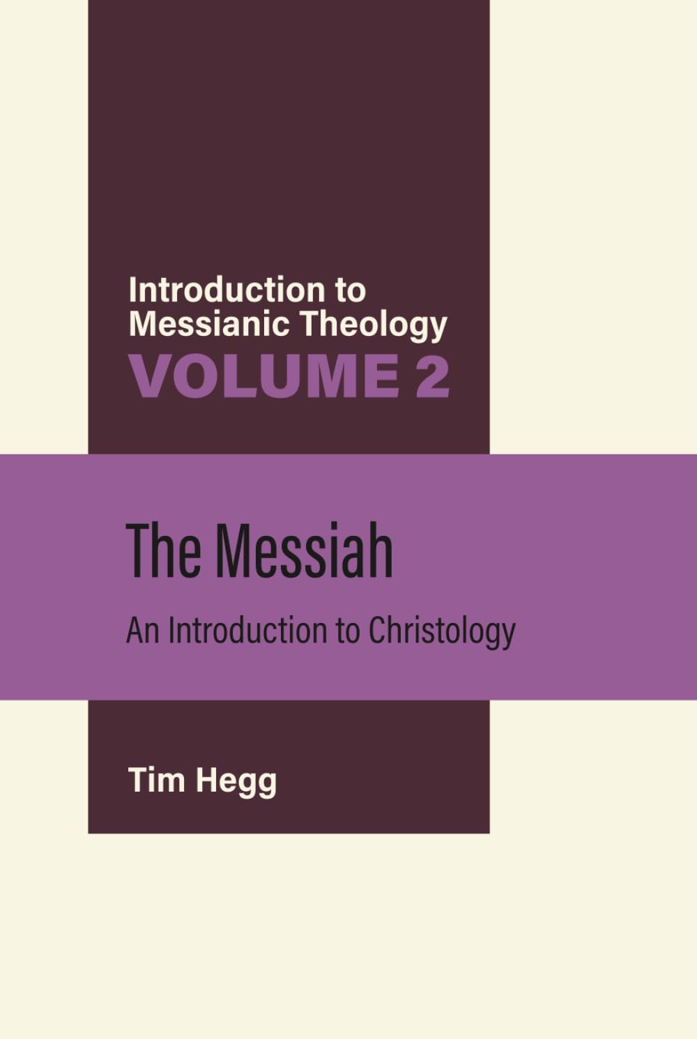 The Messiah: An Introduction to Christology (Introduction to Messianic Theology)