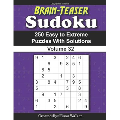Brain-Teaser Sudoku &ndash; 250 Easy to Extreme Puzzles with Solutions Volume 32