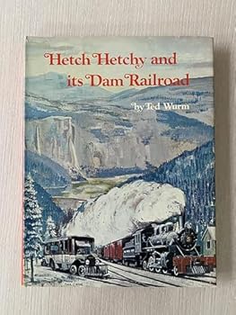 Hardcover Yosemite's Hetch Hetchy Railroad Book