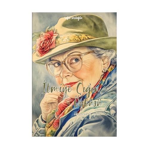 İlmiye Çığ'ın Öyküsü