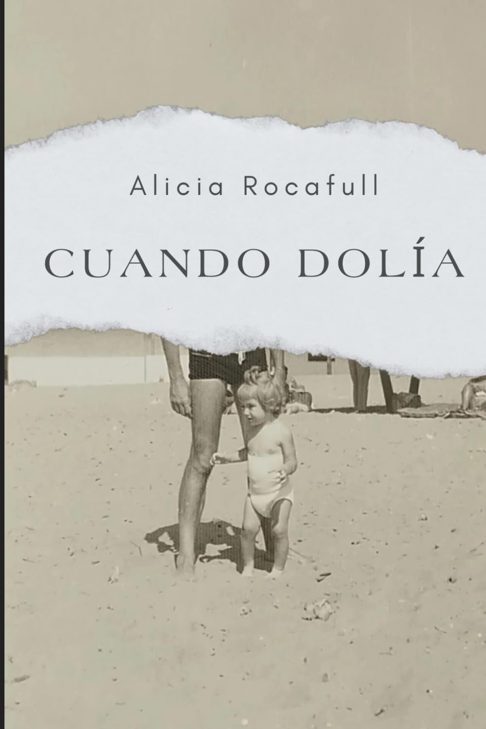 CUANDO DOLÍA: Memorias de una mente fragmentada.