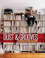 Amazon | Dust & Grooves: Adventures in Record Collecting
