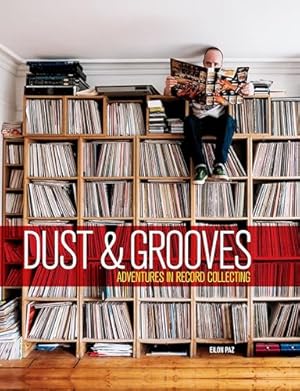 Dust & Grooves: Adventures in Record Collecting