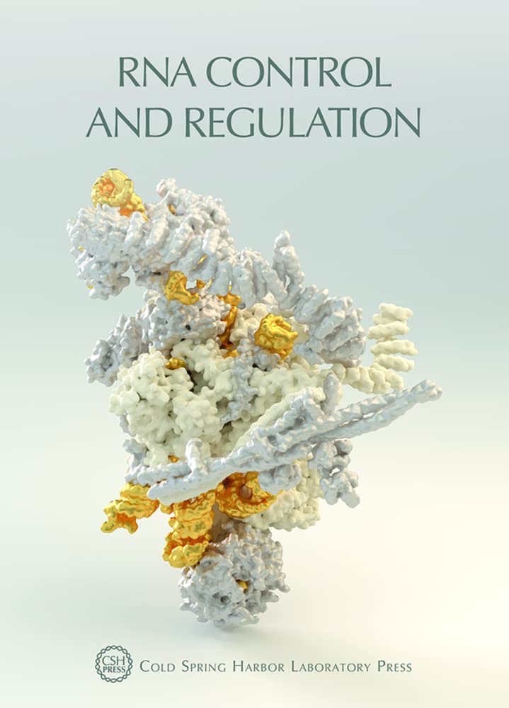 RNA Control and Regulation Cold Spring Harbor Symposia on Quantitative Biology, Volume LXXXIV