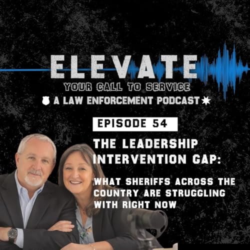 The Leadership Intervention Gap: What Sheriffs Across the Country Are Struggling With Right Now