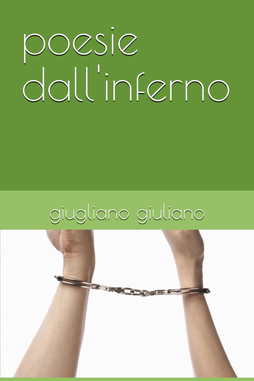 poesie dall'inferno ("SCOLPITO NELL'ONESTA'"-ONESTA' RABBIA SERPENTI-ONESTA' TRADITA RABBIA-RABBIA ORIGINA SERPENTI)