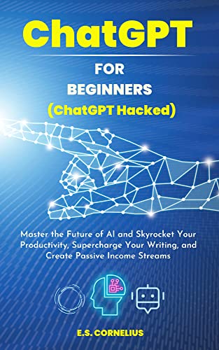 ChatGPT for Beginners: Master the Future of AI and Skyrocket Your ...
