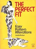 The Perfect Fit: Easy Pattern Alterations (A Spectrum Book: S-426) 013657064X Book Cover