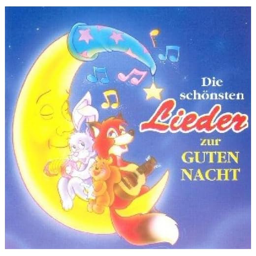 Die Schonsten Lieder zur Guten Nach