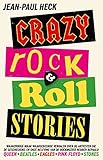  Crazy rock-\'n-roll stories