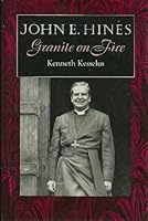 John E. Hines : Granite on Fire B00115BRWI Book Cover