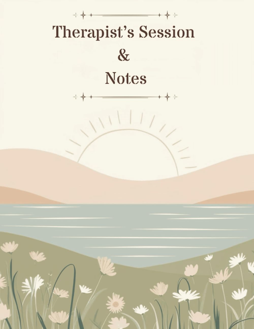 Essential Therapist and Counselor Session Notebook, 112 Pages for Organized Client Records: Includes a Calendar for Important Notes and a Session Template