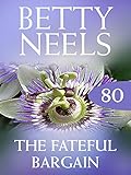 The Fateful Bargain (Betty Neels Collection, Book 80) (English Edition)