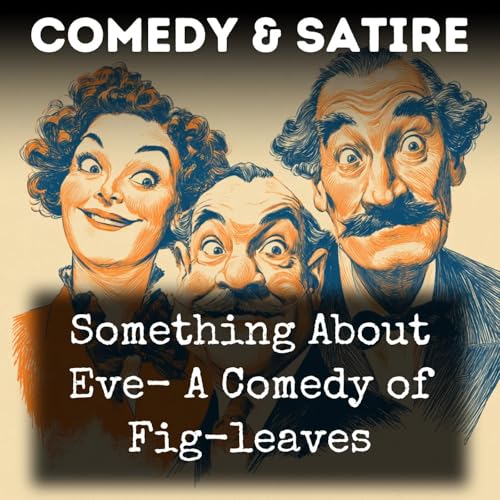 Something About Eve- A Comedy of Fig-leaves cover art