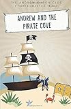 The Andrew Chronicles: Andrew and the Pirate Cove (Volume 1)