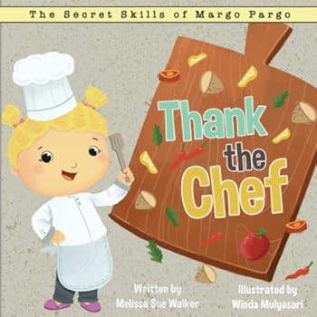 Paperback Thank the Chef: A story to inspire mealtime gratitude. (The Secret Skills of Margo Pargo) Book