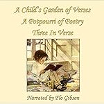 Cover of A Child's Garden of Verses / A Potporri of Poetry / Three in Verse