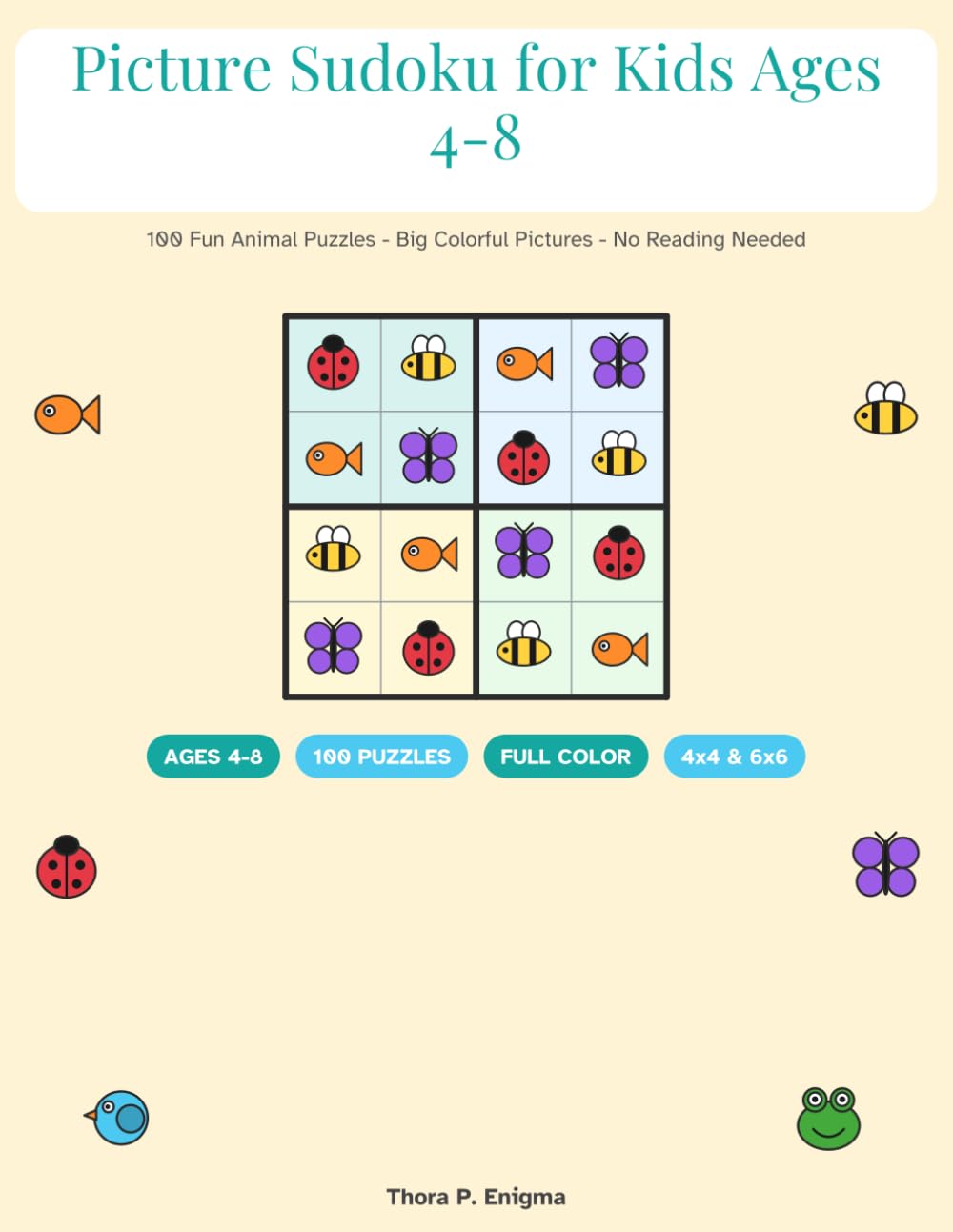 Picture Sudoku for Kids Ages 4-8: 100 Fun Animal Puzzles for Preschool and Early Elementary