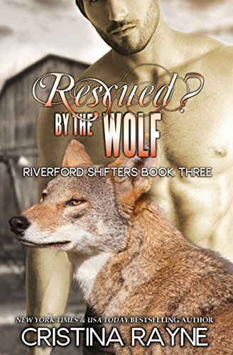 Rescued? by the Wolf (Riverford Shifters Book 3)