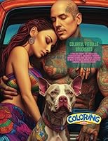 Colorful Pitbulls Unleashed: A Thrilling Journey for Fearless Kids, Courageous Adults, and Artistic Explorers: Inspiring Coloring Book for Ages 8+ | ... Styles, Lowriders, and Exquisite Designs B0C7DMYHML Book Cover