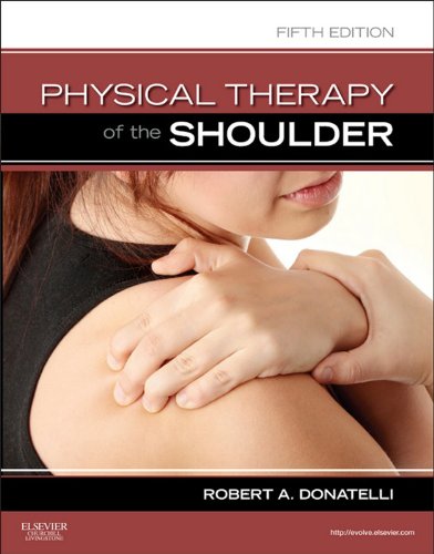 Physical Therapy of the Shoulder - E-Book (Clinics in Physical Therapy)