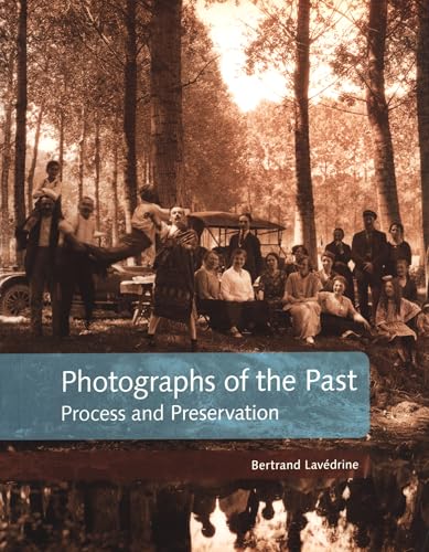 Photographs of the Past: Process and Preservation