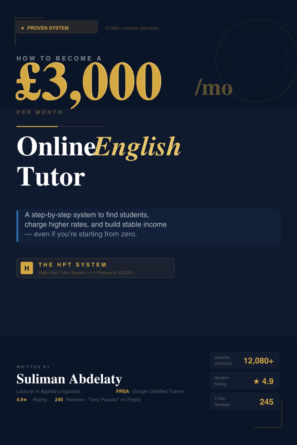HOW TO BECOME A £3,000/MONTH ONLINE ENGLISH TUTOR: A Step-by-Step System to Find Students, Charge Higher Rates, and Build Stable Income