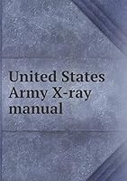 United States Army X-ray manual 5519144354 Book Cover