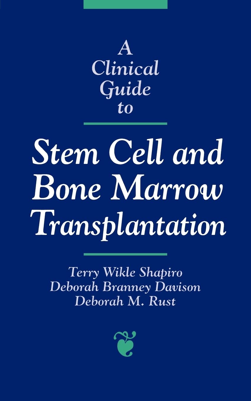 A Clinical Guide to Stem Cell and Bone Marrow Transplantation