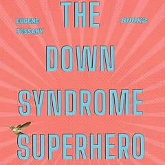 The Down Syndrome Superhero 2 cover art