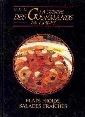 Plats froids, salades fraiches: charcuteries, patés, oeufs, poissons, entremets