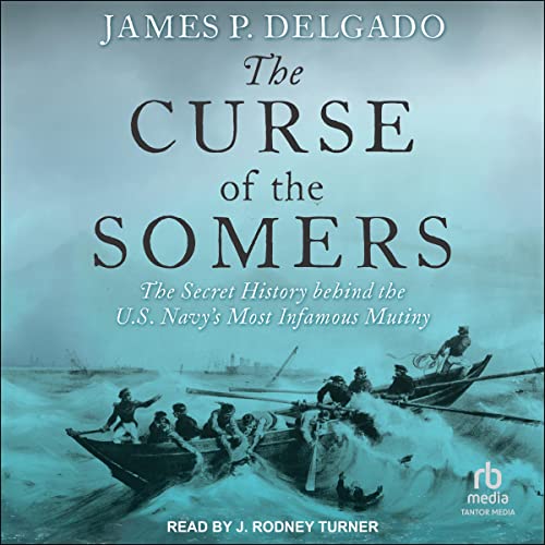 The Curse of the Somers by James P. Delgado episode artwork
