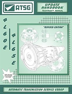 ATSG 4L60E /4L65E Update Handbook GM THM Transmission Update Repair Manual (4L60E Transmission Rebuild Kit - 4L60E Shift Kit 4L60E Valve Body - Best Repair Book Available!)
