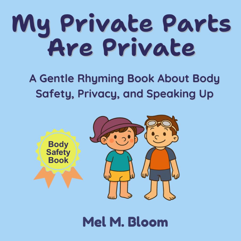 My Private Parts Are Private: A Gentle Rhyming Book About Body Safety, Privacy, and Speaking Up (Safe & Strong Books)