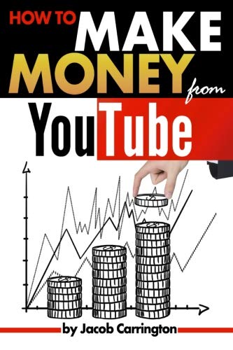 How To Make Money From Youtube: An Essential Guide To Start Making Money On Youtube