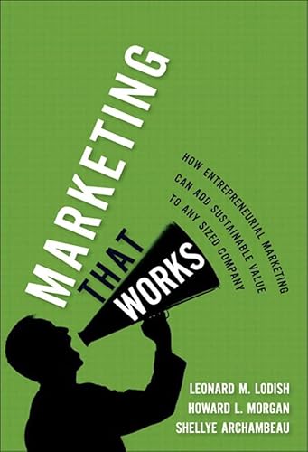 Marketing That Works: How Entrepreneurial Marketing Can Add Sustainable Value to Any Sized Company (English Edition)
