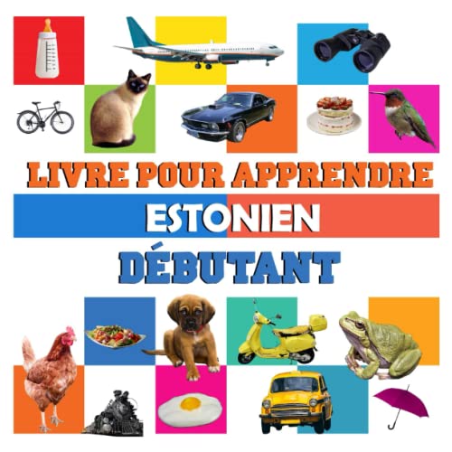 livre livre pour apprendre Estonien débutant: livre imagier bilingue Estonien français