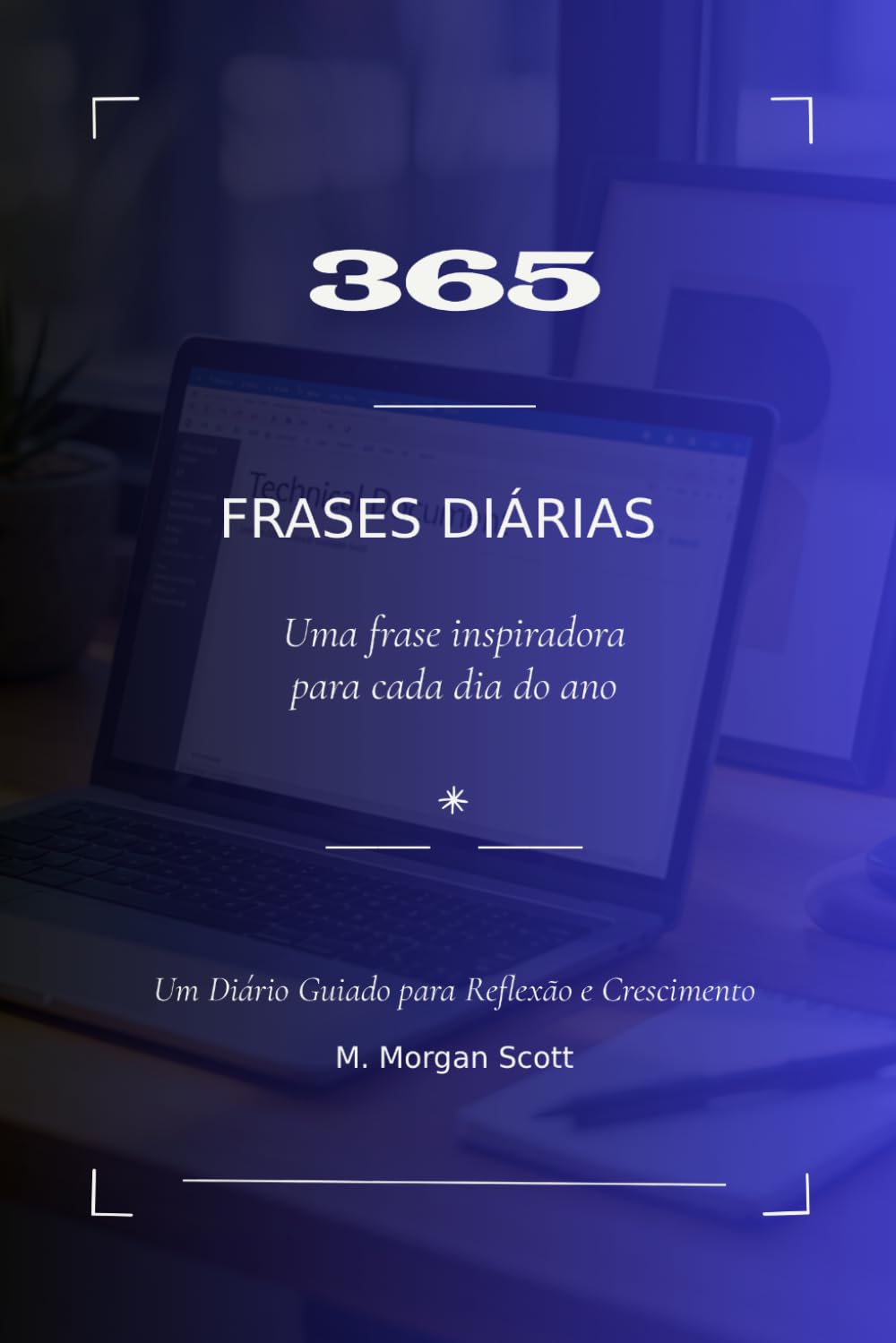 365 FRASES DIÁRIAS: Um Diário Guiado para Reflexão e Crescimento