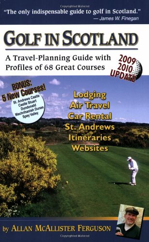 Golf in Scotland: A Travel-Planning Guide With Profiles of 68 Great Courses
