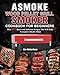 Produktbild ASMOKE Wood Pellet Grill & Smoker Cookbook For Beginners: Over 200 Quick and Delicious Recipes That Will Make Everyone's Mouths Water