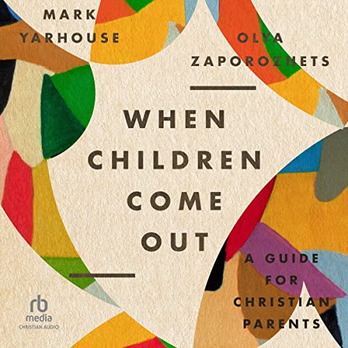 When Children Come Out by Mark Yarhouse, Olya Zaporozhets episode artwork