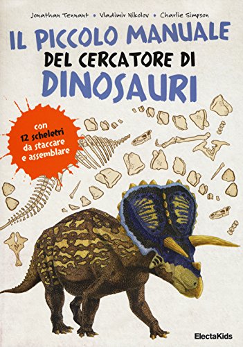 Il piccolo manuale del cercatore di dinosauri Il piccolo manuale del cercatore di dinosauri